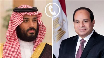 السيسي ومحمد بن سلمان يبحثان تعزيز العلاقات وخفض التصعيد وحماية أمن المنطقة واستقرارها